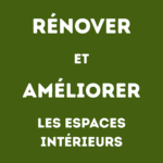 Rénover et améliorer les espaces intérieurs